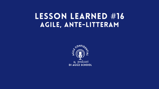 Lesson Learned #16 Agile, ante-litteram