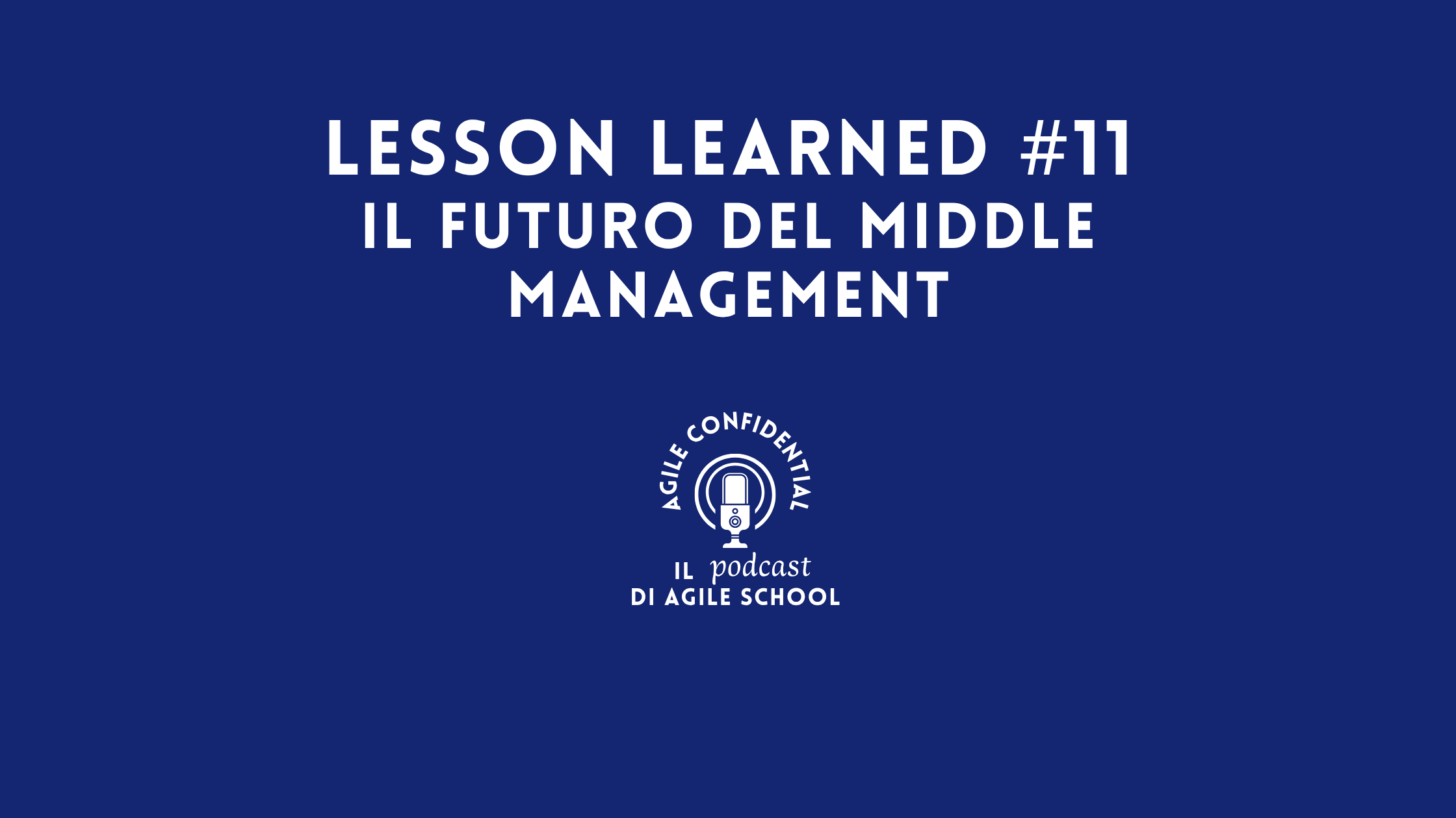Lesson Learned #11 Il futuro del middle management