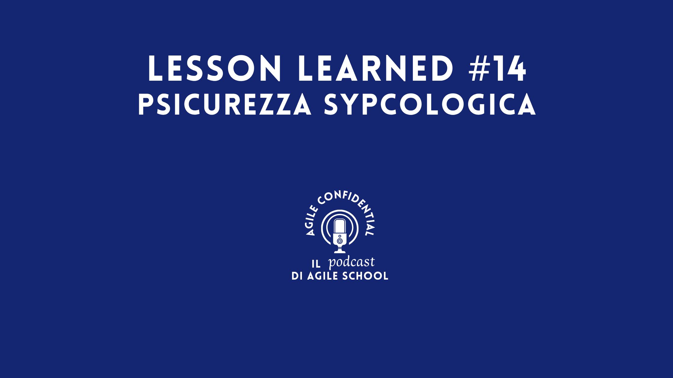 Lesson Learned #14 Psicurezza Sypcologica