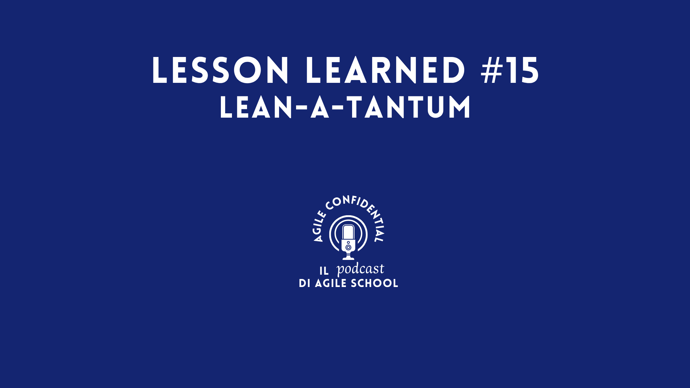 Lesson Learned #15 Lean-a-tantum
