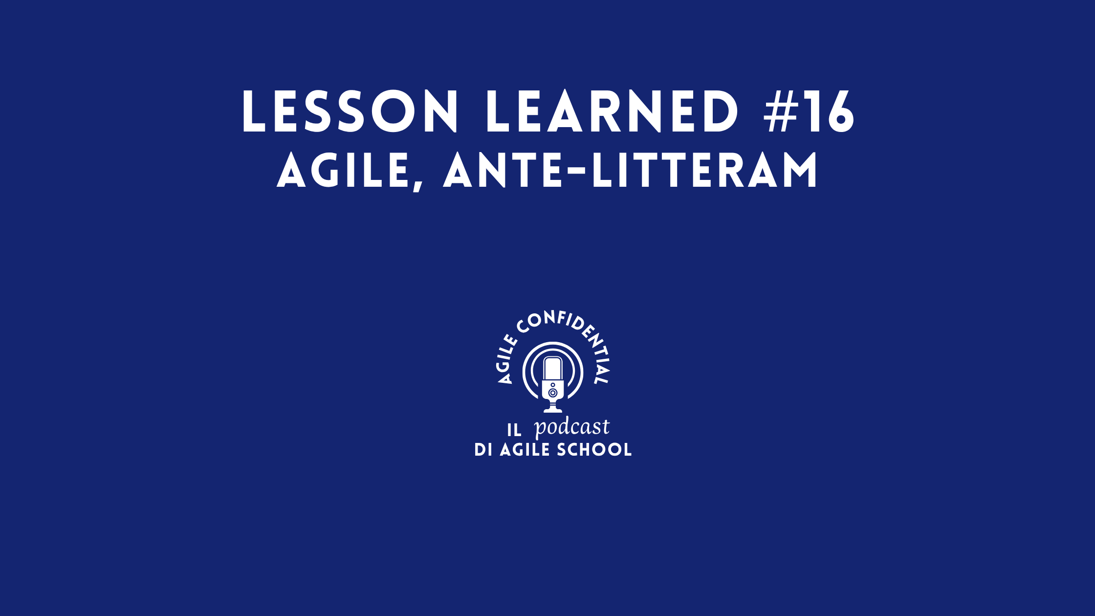Lesson Learned #16 Agile, ante-litteram